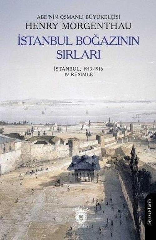 İstanbul Boğazının Sırları - ABD'nin Osmanlı Büyükelçisi