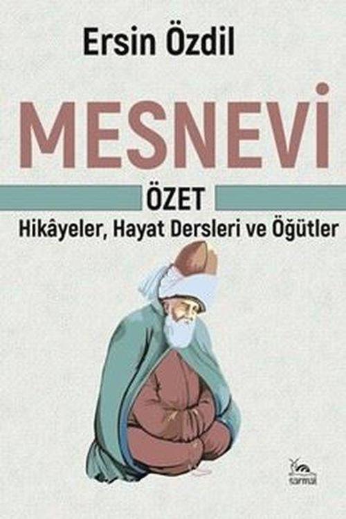 Mesnevi Özet - Hikayeler Hayat Dersleri ve Öğütler