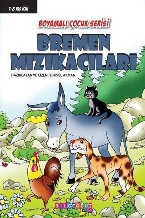Bremen Mızıkacıları - Boyamalı Çocuk Serisi