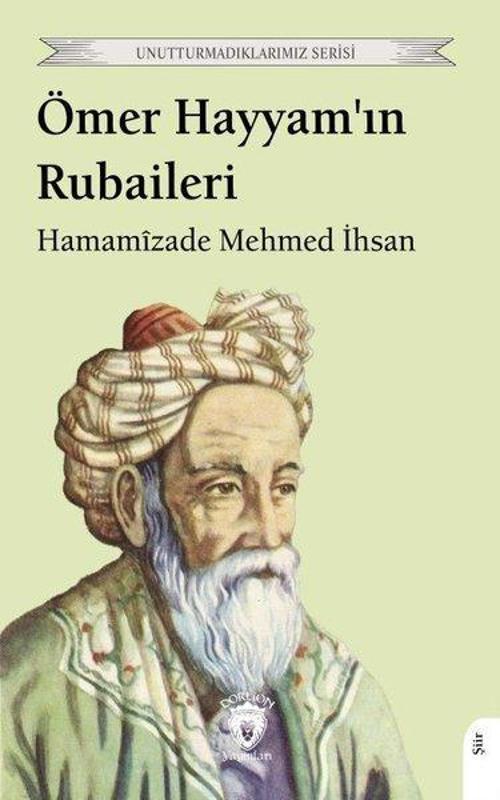 Ömer Hayyam'ın Rubaileri - Unutturmadıklarımız Serisi