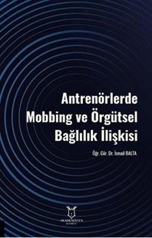 Antrenörlerde Mobbing ve Örgütsel Bağlılık İlişkisi