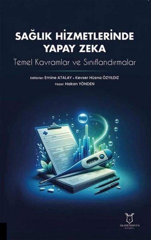 Sağlık Hizmetlerinde Yapay Zeka - Temel Kavramlar ve Sınıflandırmalar