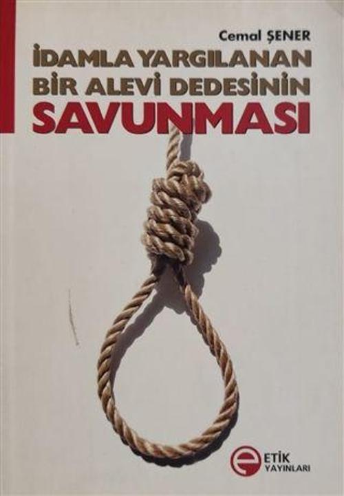 İdamla Yargılanan Bir Alevi Dedesinin Savunması