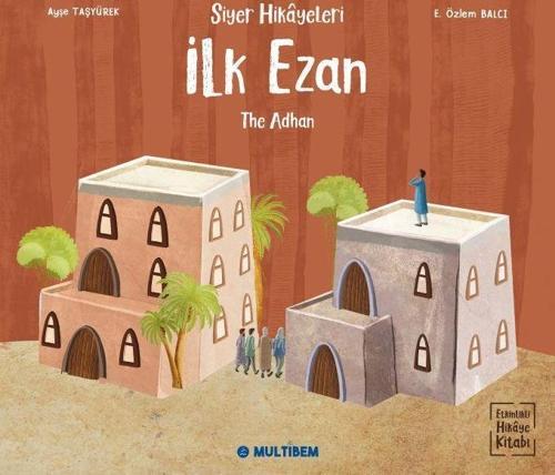 İlk Ezan - The Adhan (Etkinlikli Hikaye Kitabı)
