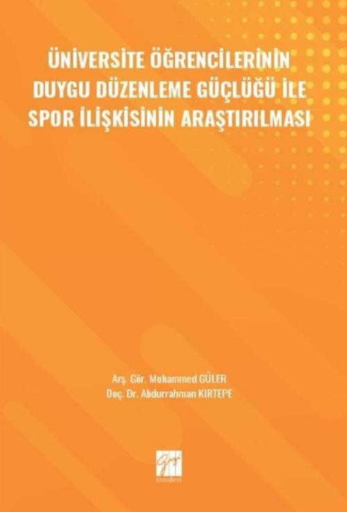 Üniversite Öğrencilerinin Duygu Düzenleme Güçlüğü ile Spor İlişkisinin Araştırılması