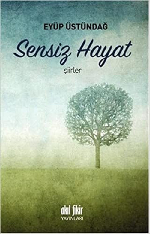 Akıl Fikir Yayınları Sensiz Hayat