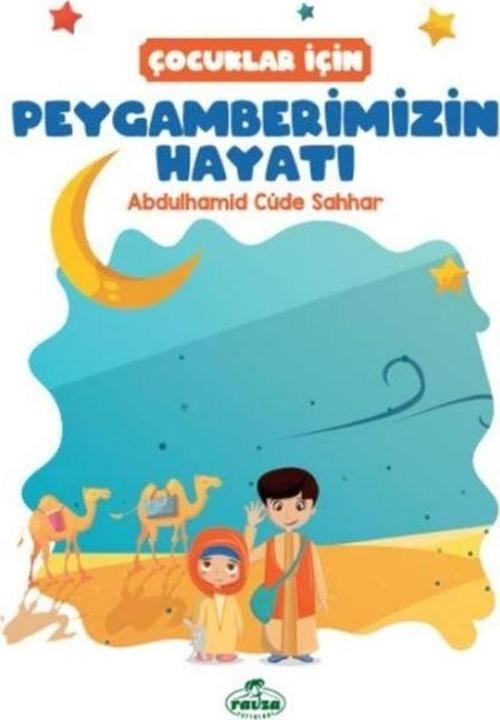 Çocuklar İçin Peygamberimizin Hayatı