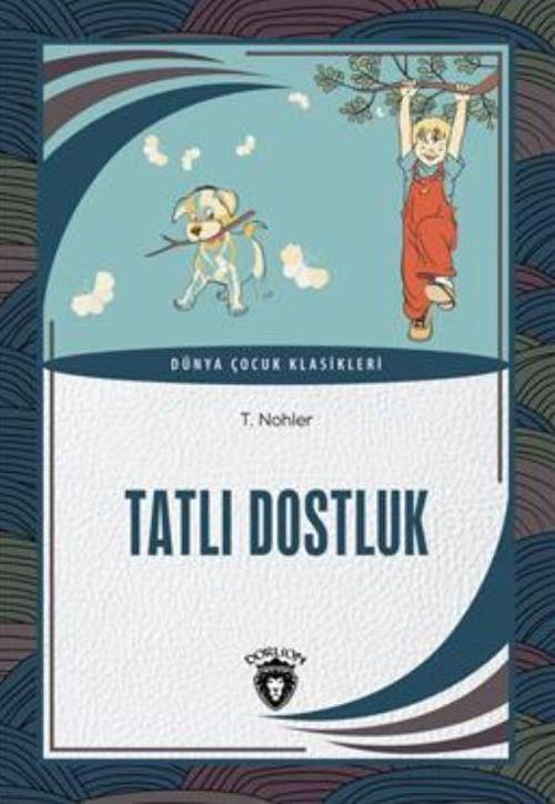 Tatlı Dostluk Dünya Çocuk Klasikleri