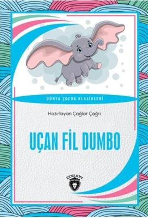 Uçan Fil Dumbo Dünya Çocuk Klasikleri