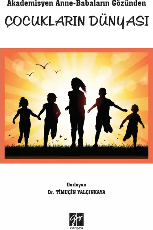 Akademisyen Anne-Babaların Gözünden Çocukların Dünyası
