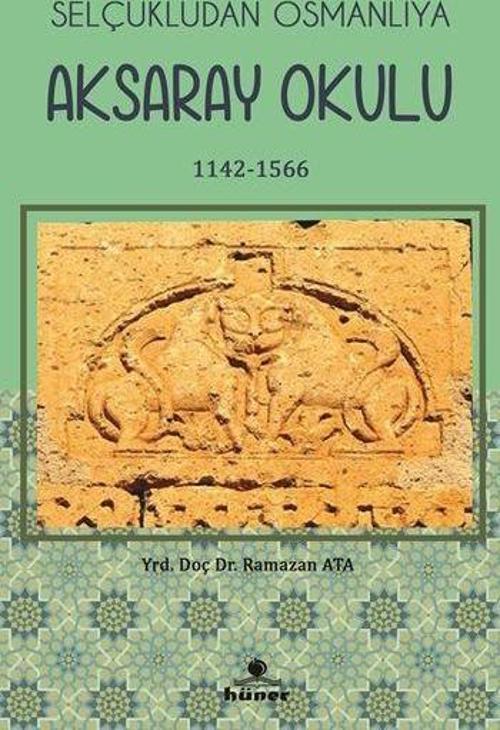 Selçukludan Osmanlıya Aksaray Okulu (1142-1566)