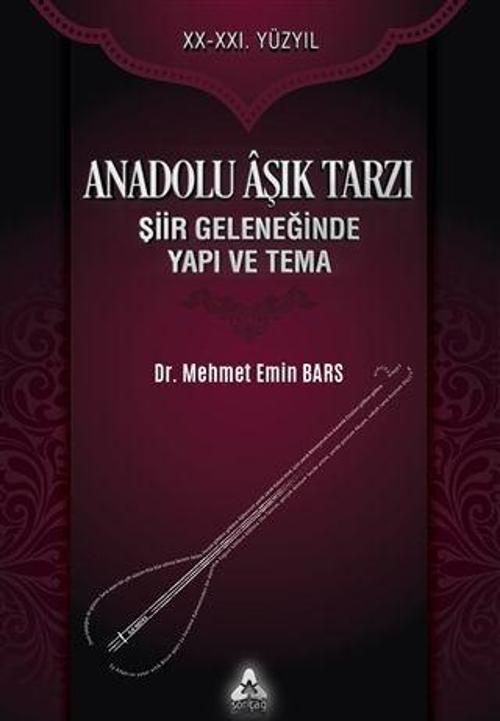 Anadolu Aşık Tarzı Şiir Geleneğinde Yapı ve Tema