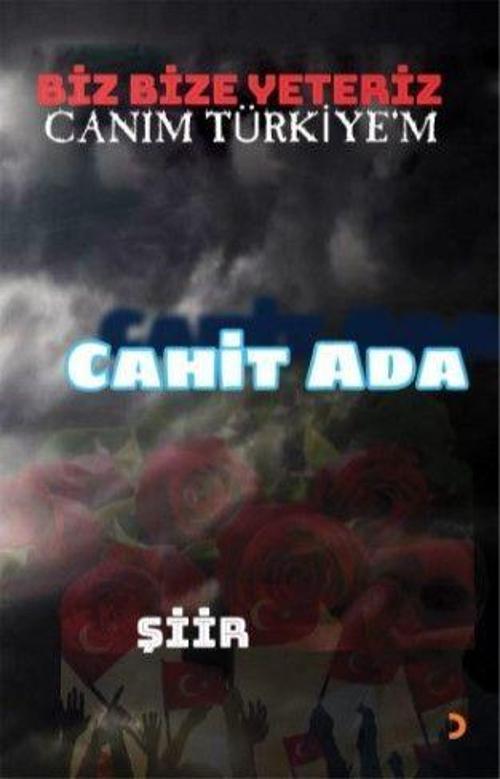 Biz Bize Yeteriz Canım Türkiye’m