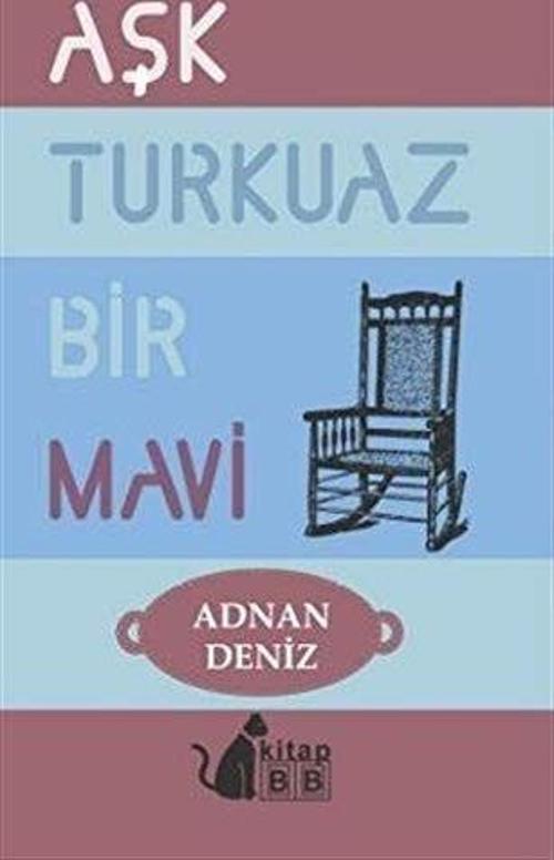 Aşk Turkuaz Bir Mavi