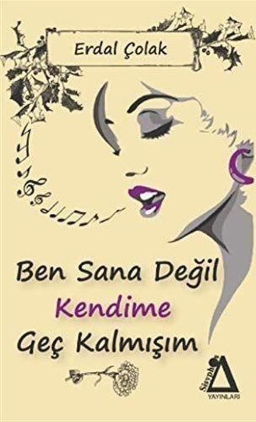 Ben Sana Değil Kendime Geç Kalmışım