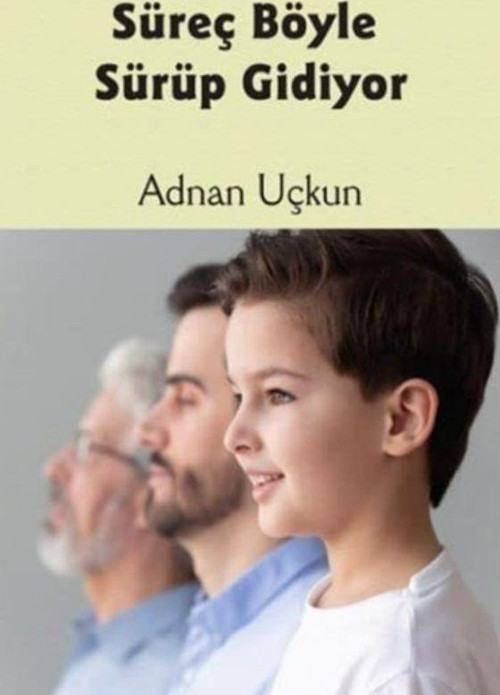 Süreç Böyle Sürüp Gidiyor