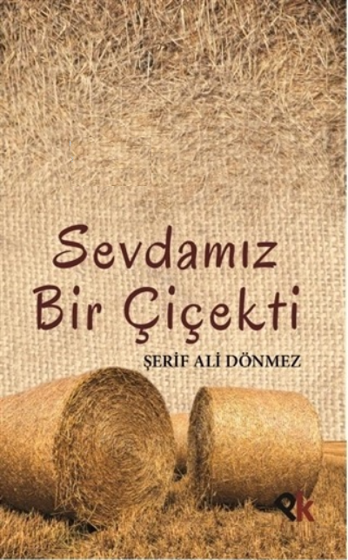 Sevdamız Bir Çiçekti