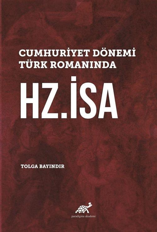 Cumhuriyet Dönemi Türk Romanında Hz. İsa