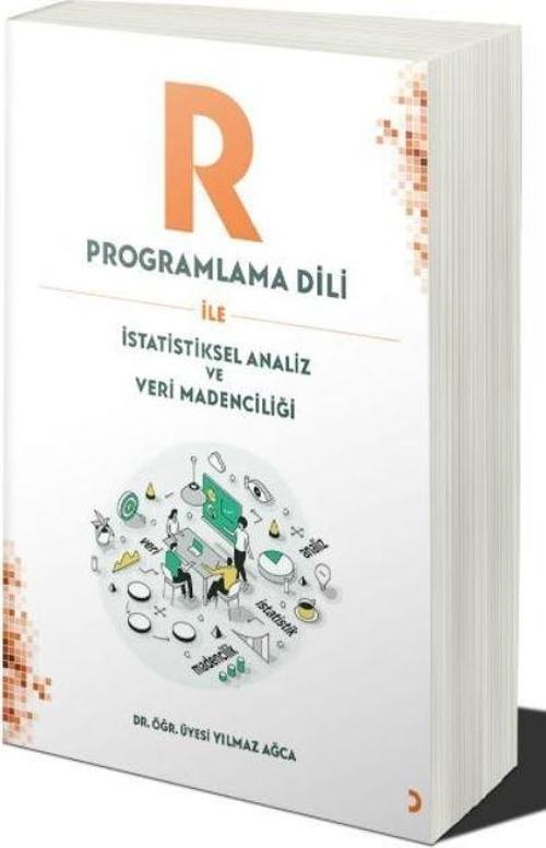 R Programlama Dili ile İstatistiksel Analiz ve Veri Madenciliği