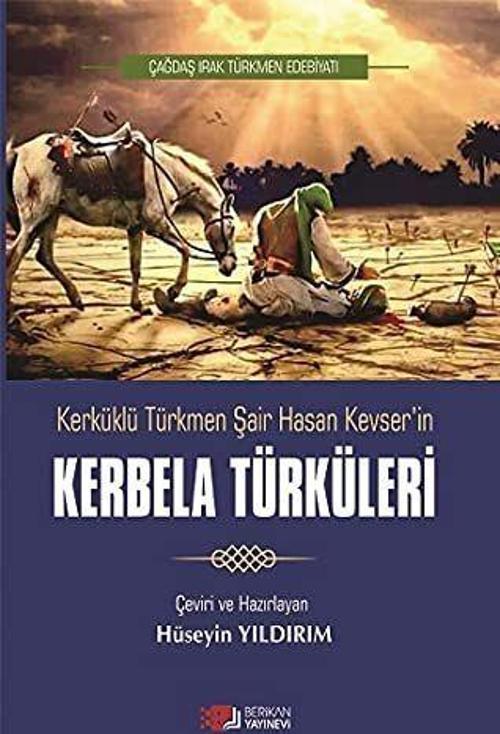 Kerküklü Türkmen Şair Hasan Kevser'in Kerbela Türküleri