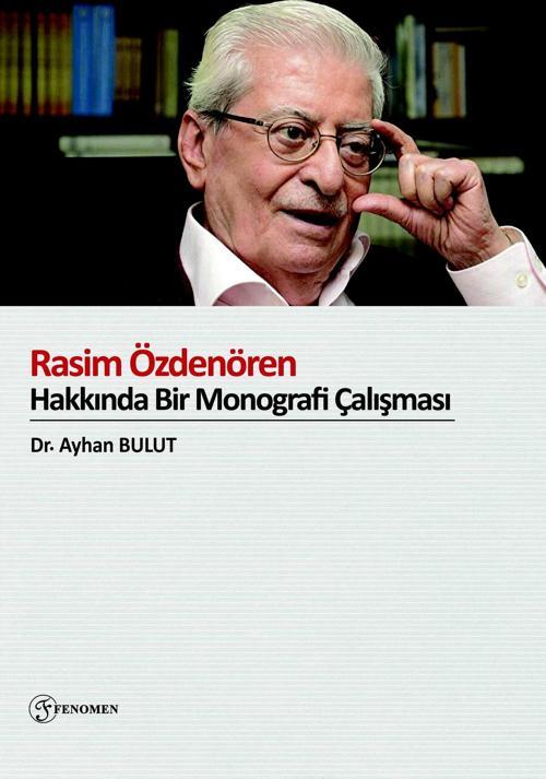 Rasim Özdenören Hakkında Bir Monografi Çalışması