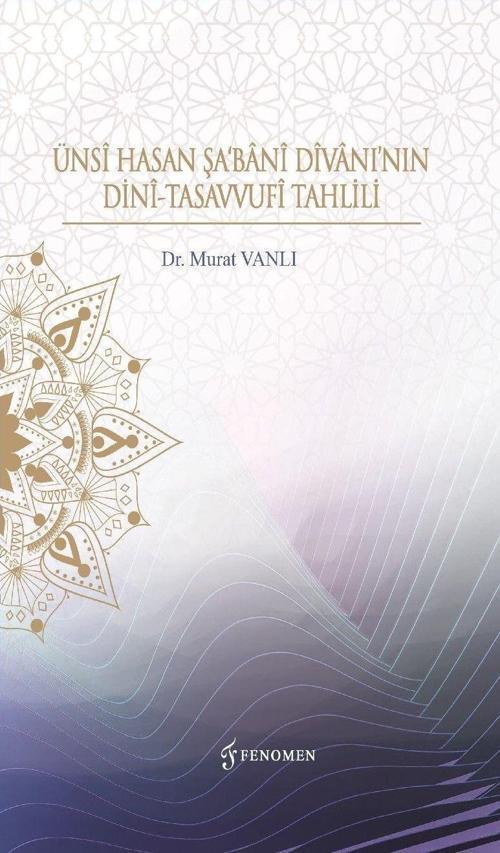 Ünsi Hasan Şa'Bani Divanı’nın Dini-Tasavvufi Tahlili
