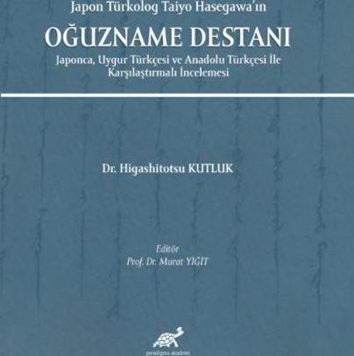 Japon Türkolog Taiyo Hasegawa’ın Oğuzname Destanı