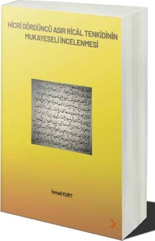 Hicrî Dördüncü Asır Ricâl Tenkidinin Mukayeseli İncelenmesi