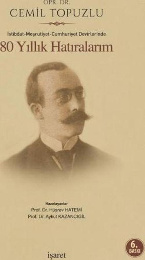 İstibdat - Meşrutiyet - Cumhuriyet Devirlerinde 80 Yıllık Hatıralarım
