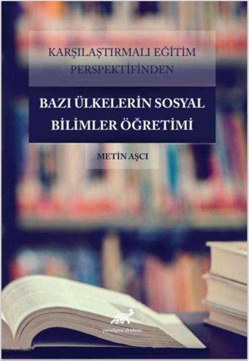 Karşılaştırmalı Eğitim Perspektifinden Bazı Ülkelerdeki Sosyal Bilimler Öğretimi