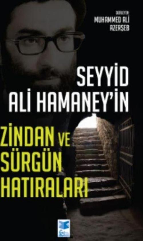 Seyyid Ali Hamaney’in Zindan ve Sürgün Hatıraları