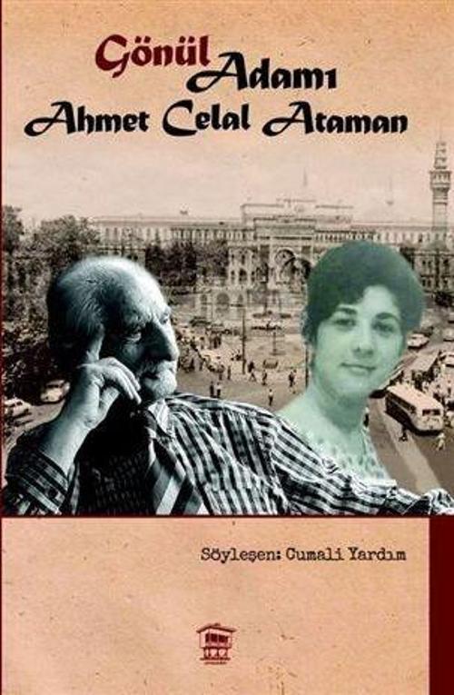 Gönül Adamı - Ahmet Celal Ataman
