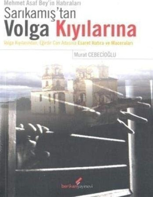 Sarıkamış'tan Volga Kıyılarına