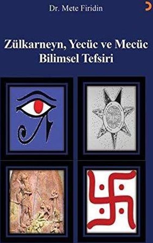 Zülkarneyn Yecüc ve Mecüc Bilimsel Tefsiri