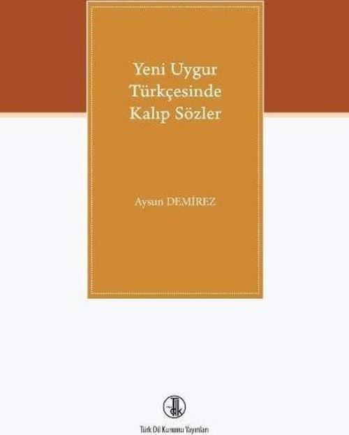 Yeni Uygur Türkçesinde Kalıp Sözler