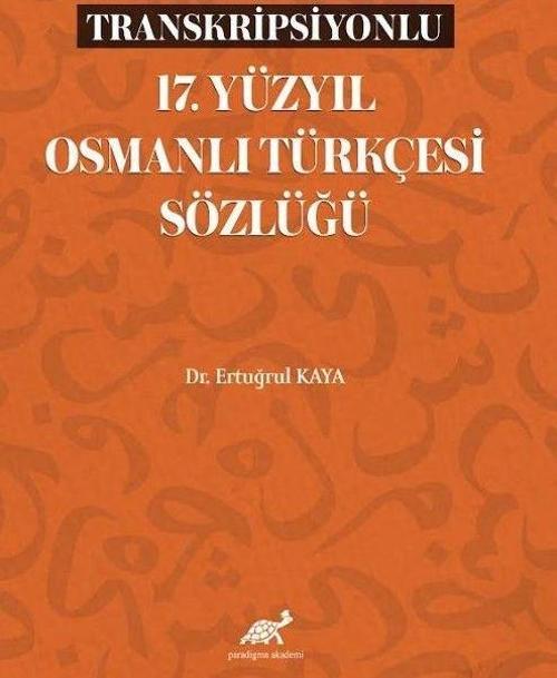 Transkripsiyonlu 17. Yüzyıl Osmanlı Türkçesi Sözlüğü