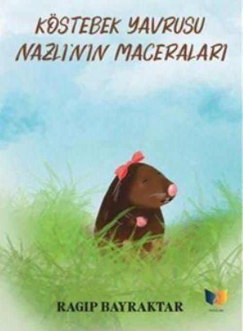 Köstebek Yavrusu Nazlı'nın Maceraları