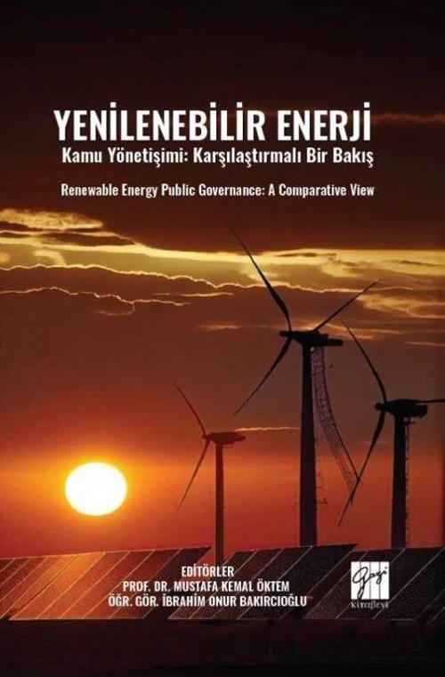 Yenilenebilir Enerji Kamu Yönetişimi: Karşılaştırmalı Bir Bakış Renewable Energy Publıc Governance: A Comparatıve Vıew