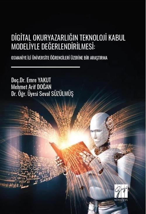 Digital Okuryazarlığın Teknoloji Kabul Modeliyle Değerlendirilmesi: Osmaniye İli Üniversite Öğrencileri Üzerine Bir Araştırma