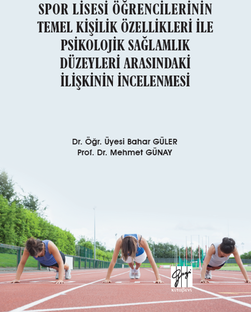 Spor Lisesi Öğrencilerinin Temel Kişilik Özellikleri İle Psikolojik Sağlamlık Düzeyleri Arasındaki İlişkinin İncelenmesi