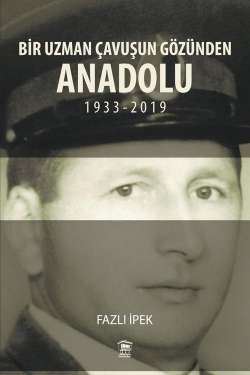 Bir Uzman Çavuşun Gözünden Anadolu