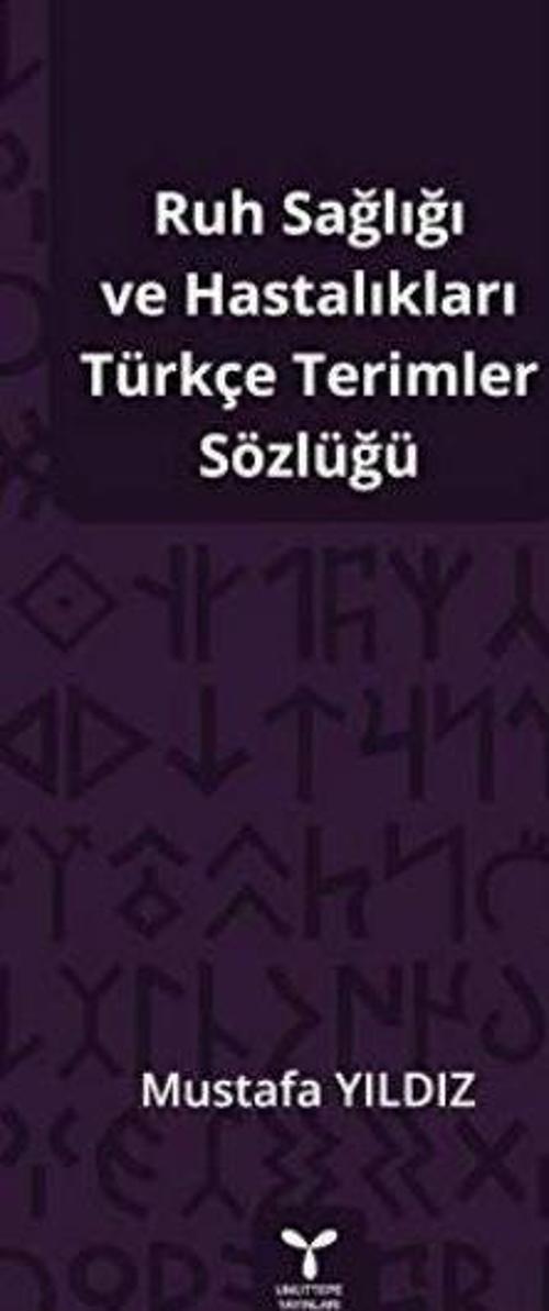 Ruh Sağlığı ve Hastalıkları Türkçe Terimler Sözlüğü