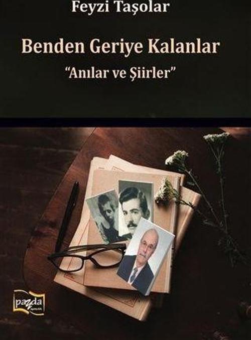 Benden Geriye Kalanlar - Anılar ve Şiirler