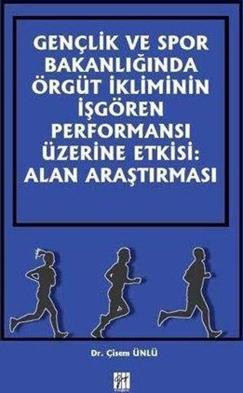 Gençlik ve Spor Bakanlığında Örgüt İkliminin İşgören Performansı Üzerine Etkisi: Alan Araştırması