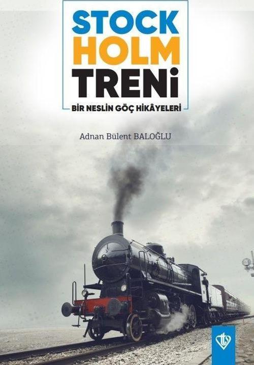 Stockholm Treni Bir Neslin Göç Hikayeleri