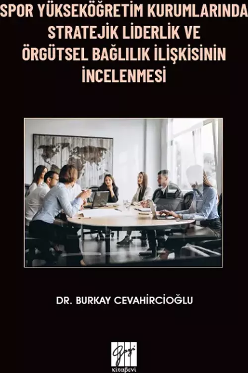 Spor Yükseköğretim Kurumlarında Stratejik Liderlik ve Örgütsel Bağlılık İlişkisinin İncelenmesi