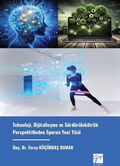 Teknoloji, Dijitalleşme Ve Sürdürülebilirlik Perspektifinden Sporun Yeni Yüzü