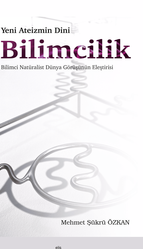 Yeni Ateizmin Dini Bilimcilik Bilimci Natüralist Dünya Görüşünün Eleştirisi
