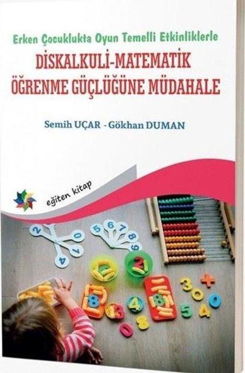 Erken Çocuklukta Oyun Temelli Etkinliklerle Diskalkuli - Matematik Öğrenme Güçlüğüne Müdahale