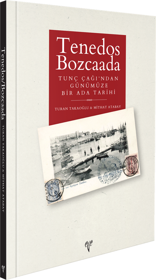 Tenedos Bozcaada Tunç Çağı'ndan Günümüze Bir Ada Tarihi Gözden Geçirilmiş 2. Baskı